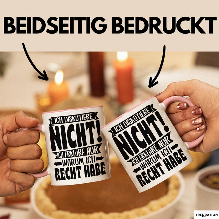 Lustige Tasse Besserwisser Mit Spruch Ich Diskutiere Nicht Ich Erkläre Nur Warum Ich Recht Habe Kaffee-Becher Sprüche Geschenkidee Kollege Rosa Trendation