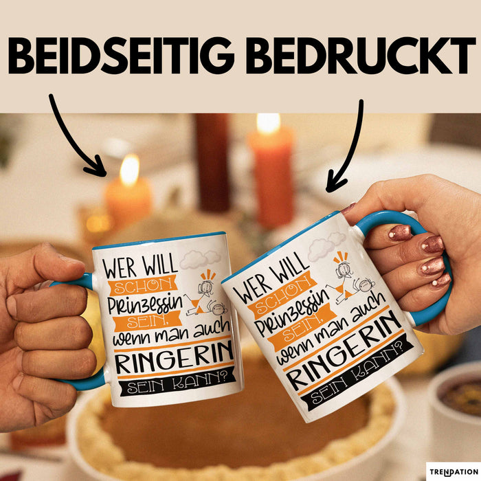 Ringerin Tasse Geschenk Spruch Wer Will Schon Prinzessin Sein Wenn Man Auch Ringerin Sein Kann Blau Trendation