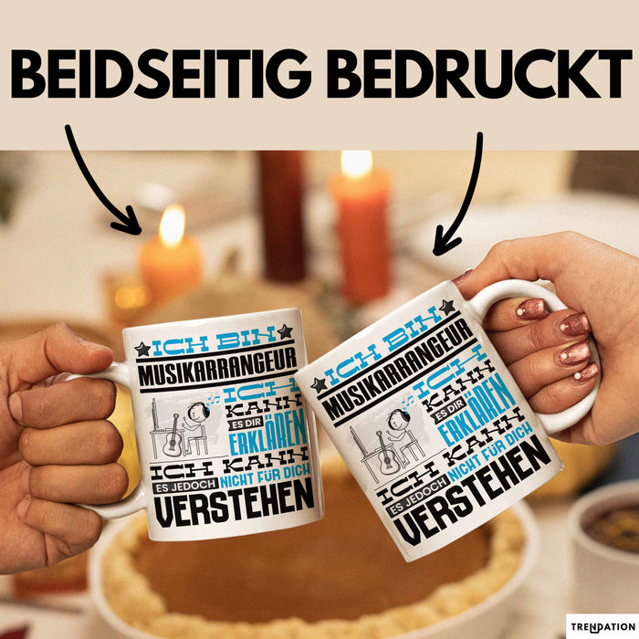 Musikarrangeur Geschenk Tasse Geschenkidee für Musikarrangeur Geburtstag Lustig Ich Bin Musikarrangeur Ich Kann Es Dir Erklären Aber Nicht Für Dich Verstehen Weiß Trendation