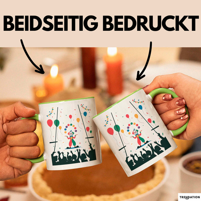Zirkus Künstler Tasse Geschenk Lustige Geschenkidee Spruch Für Show Entertainer Grün Trendation