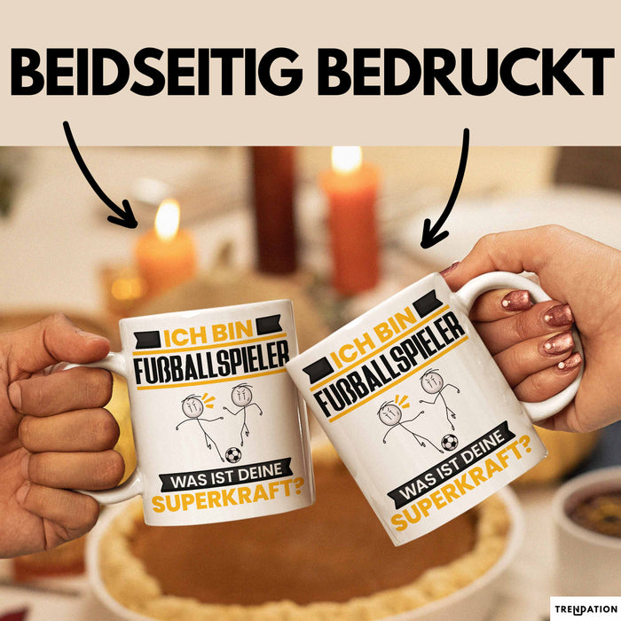 Fußballspieler Tasse Geschenk für Fußballspieler Geburtstag Lustiger Spruch Kaffee-Becher Was Ist Deine Superkraft Weiß Trendation