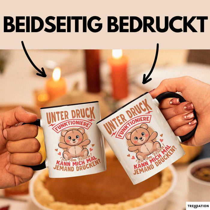 Sarkastischer Teddybär Tasse Geschenk Lustige Geschenkidee Unter Druck Arbeite Ich Am Besten Schwarz Trendation