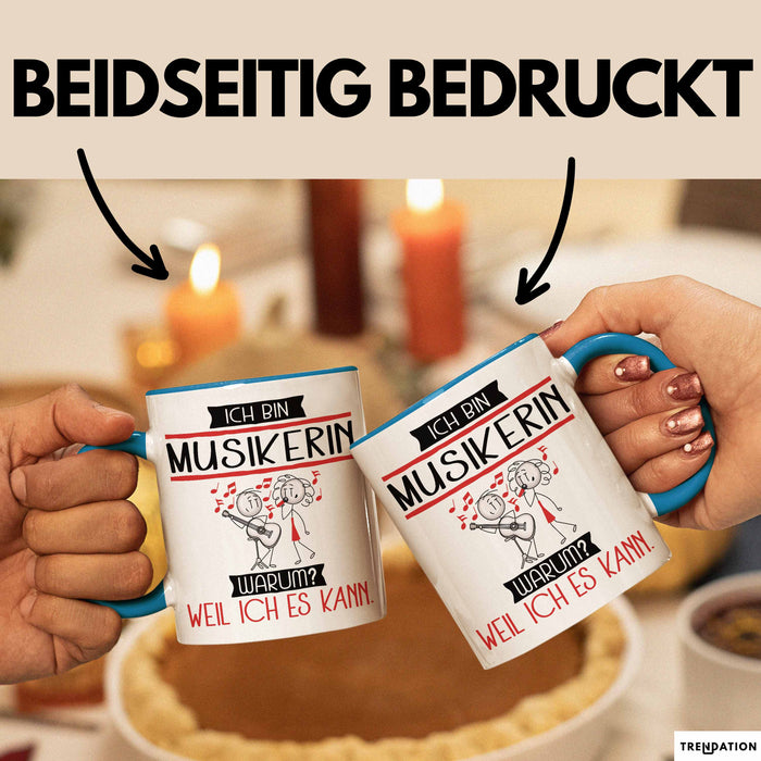 Musikerin Tasse Geschenk Ich Bin Musikerin Warum Weil Ich Es Kann Geschenkidee Geburtstag Blau Trendation