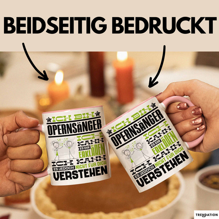Opernsänger Geschenk Tasse Geschenkidee für Opernsänger Geburtstag Lustig Ich Bin Opernsänger Ich Kann Es Dir Erklären Aber Nicht Für Dich Verstehen Rosa Trendation
