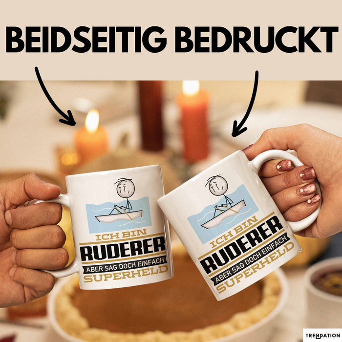 Ruderer Geschenk Tasse Ich Bin Ruderer Aber Sag Doch Einfach Superheld Lustige Geschenkdiee für Ruderer Kaffee-Becher Weiß Trendation
