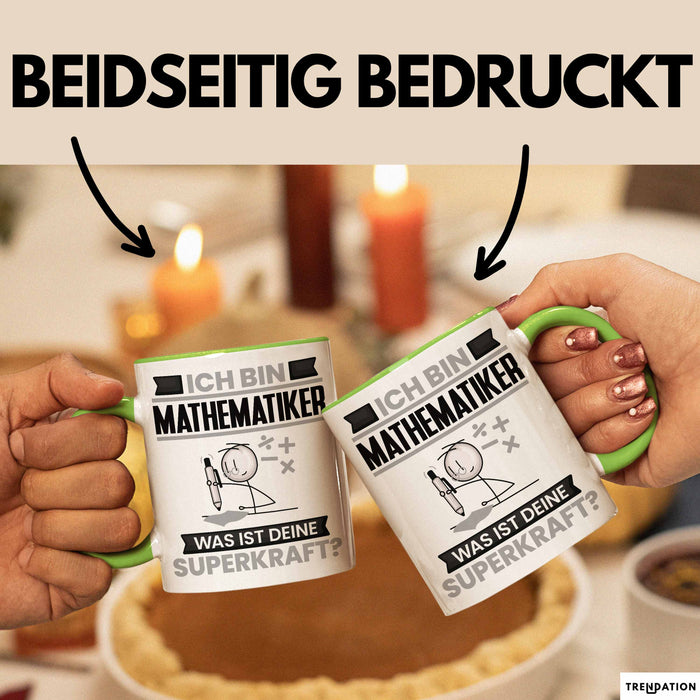 Mathematiker Tasse Geschenk für Mathematiker Geburtstag Lustiger Spruch Kaffee-Becher Was Ist Deine Superkraft Grün Trendation