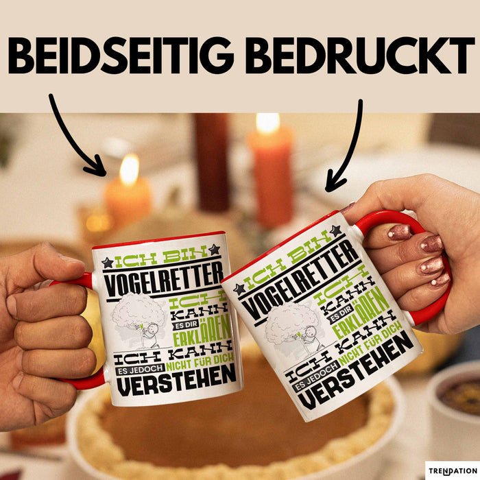 Vogelretter Geschenk Kaffee-Tasse Geschenkidee für Vogelretter Ich Bin Vogelretter Ich Kann Es Dir Erklären Jedoch Nicht Für Dich Verstehen Spruch Lustig Rot Trendation