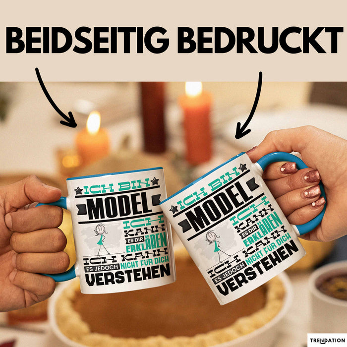 Model Geschenk Tasse Geschenkidee für Model Geburtstag Lustiger Spruch Ich Bin Model Ich Kann Es Dir Erklären Aber Nicht Für Dich Verstehen Funny Blau Trendation