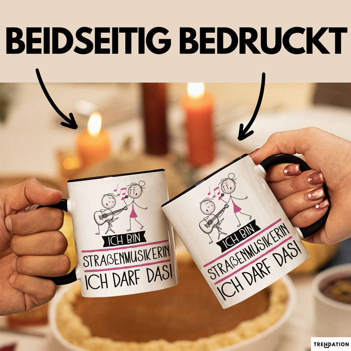 Geschenk für Straßenmusikerin Tasse Lustige Geschenkidee Geburtstag Ich Bin Straßenmusikerin Ich Darf Das Trendation