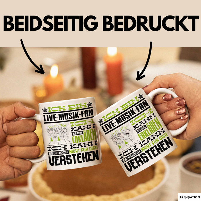 Live-Musik-Fan Geschenk Tasse Lustige Geschenkdiee für einen Live-Musik-Fan Geburtstag Ich Bin Live-Musik-Fan Ich Kann Es Dir Erklären Aber Nicht Für Dich Verstehen Weiß Trendation