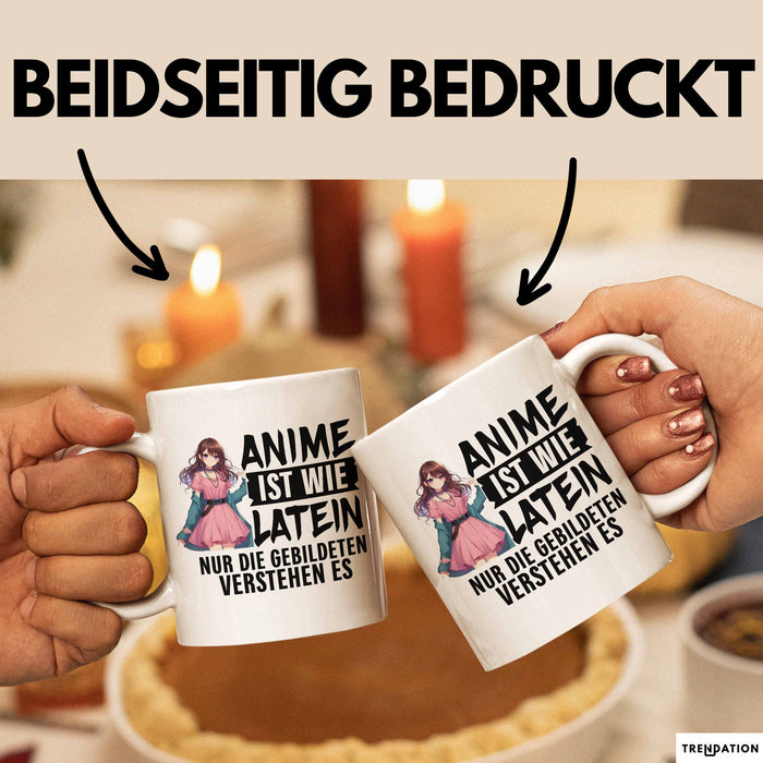 Anime-Liebhaber Tasse Geschenk Anime Ist Wie Latein Nur Die Gebildeten Verstehen Es Weiß Trendation