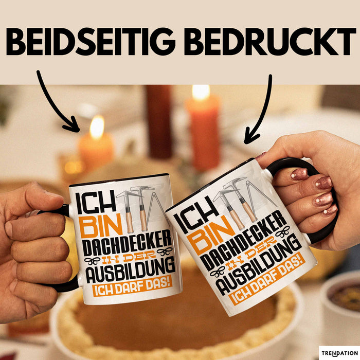Dachdecker Ausbildung Tasse Geschenk Ich Bin Dachdecker In Der Ausbildung Ich Darf Das Geschenkidee Spruch Schwarz Trendation