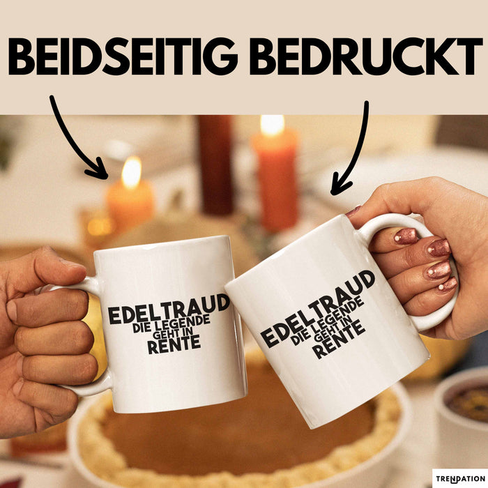 Edeltraud Tasse Edeltraud – Die Legende Geht In Rente Geschenk