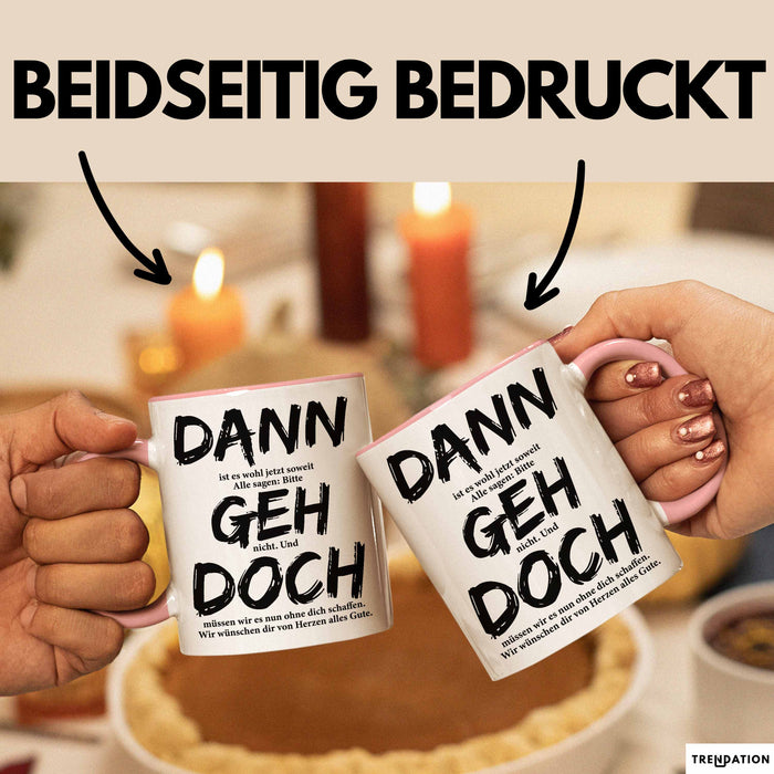 Büroarbeit Kollege Abschied Tasse Geschenk Lustige Geschenkidee Spruch Dann Geh Doch Rosa Trendation