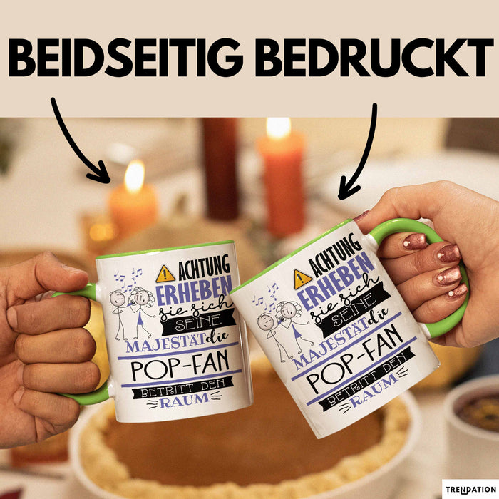 Pop-Fan Tasse Geschenk Lustiger Spruch Bitte Erheben Sie Sich Seine Majestät Die Pop-Fan Betritt Den Raum Grün Trendation