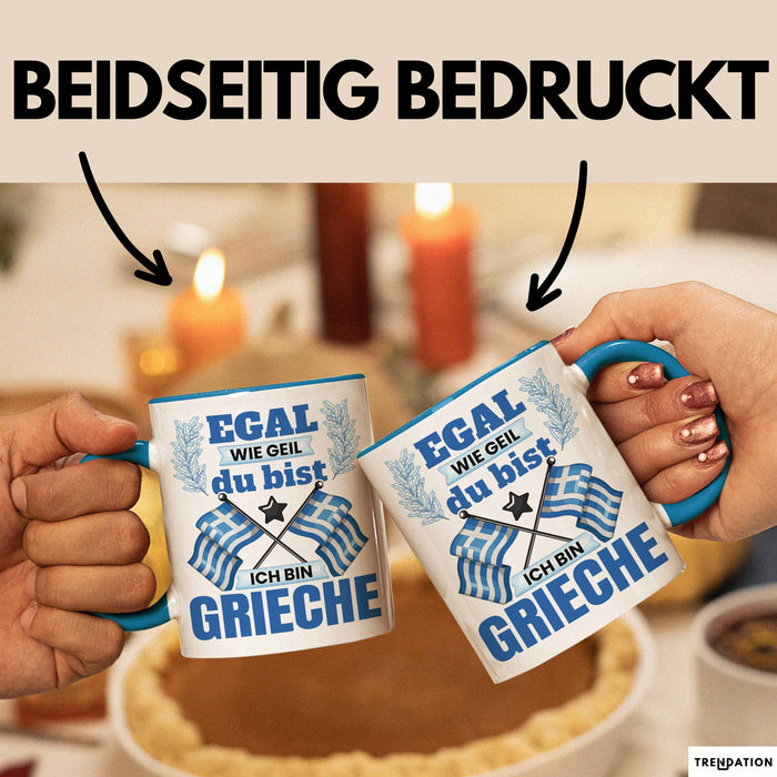 Grieche Tasse Geschenk Egal Wie Geil Du Bist Ich Bin Grieche Geschenkidee Griechenland Kaffee-Becher Blau Trendation
