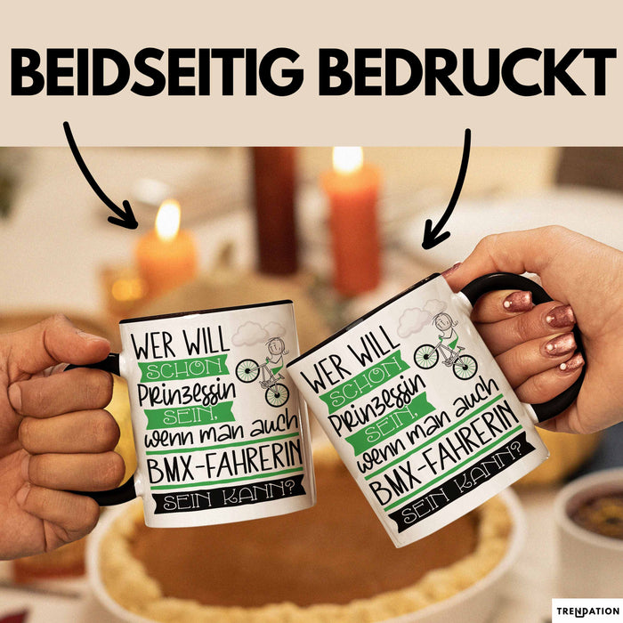 BMX-Fahrerin Tasse Geschenk Spruch Wer Will Schon Prinzessin Sein Wenn Man Auch BMX-Fahrerin Sein Kann Trendation