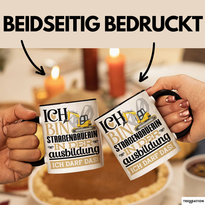 Straßenbauerin Ausbildung Start Geschenk Tasse Ich Bin Straßenbauerin In Der Ausbildung Ich Darf Das Kaffee-Becher Geschenkidee Schwarz Trendation