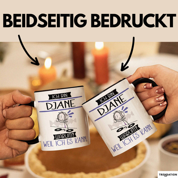 DJane Tasse Geschenk Ich Bin DJane Warum Weil Ich Es Kann Geschenkidee Geburtstag Trendation