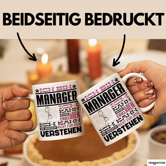 Manager Geschenk Tasse Geschenkidee für Manager Geburtstag Lustiger Spruch Ich Bin Manager Ich Kann Es Dir Erklären Aber Nicht Für Dich Verstehen Funny Weiß Trendation