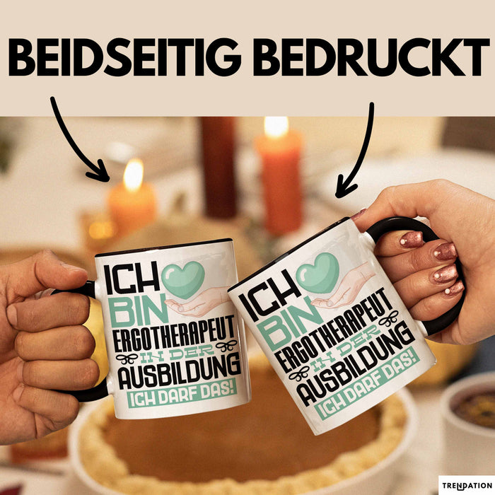 Ergotherapeut Ausbildung Tasse Geschenk Ich Bin Ergotherapeut In Der Ausbildung Ich Darf Das Geschenkidee Spruch Schwarz Trendation