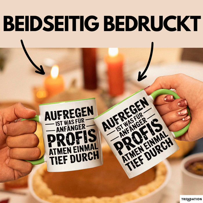 Sarkasmus Sarkastisch Tasse Geschenk Lustige Geschenkidee Spruch Aufregen Ist Was Für Anfänger Profis Atmen Einmal Tief Durch Grün Trendation