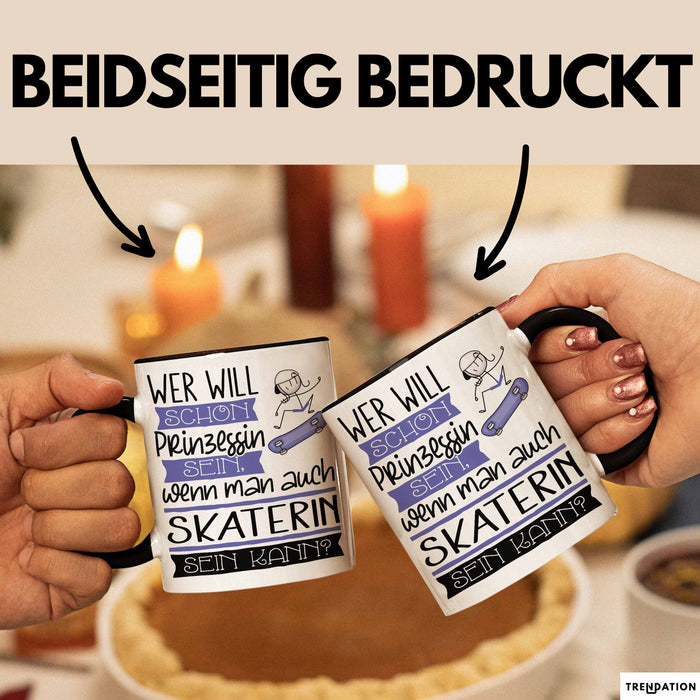 Skaterin Tasse Geschenk Spruch Wer Will Schon Prinzessin Sein Wenn Man Auch Skaterin Sein Kann Trendation