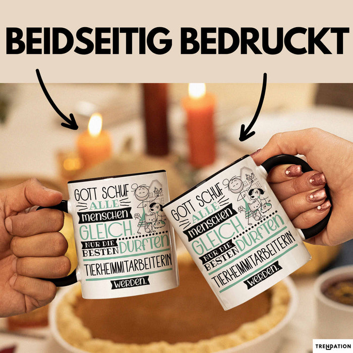 Tierheimmitarbeiterin Geschenk Becher Tasse Gott Schuf Alle Menschen Gleich Nur Die Besten Durfeten Tierheimmitarbeiterin Werden Geschenkidee Lustig Trendation