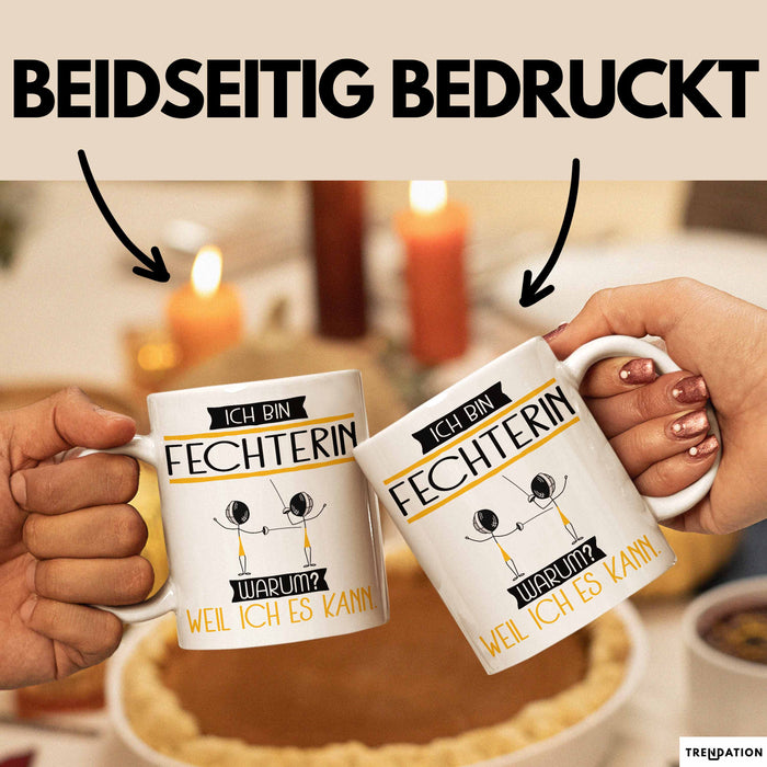 Fechterin Tasse Geschenk Ich Bin Fechterin Warum Weil Ich Es Kann Geschenkidee Geburtstag Weiß Trendation