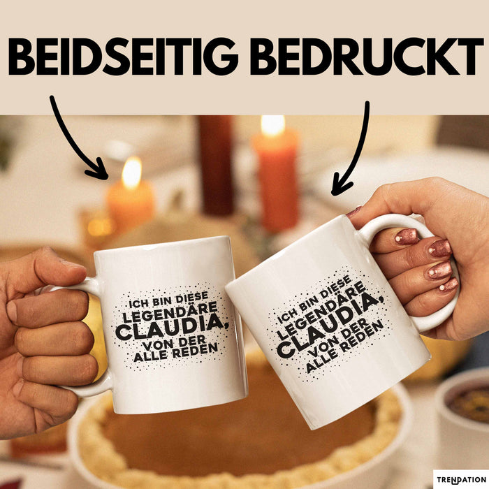 Claudia Tasse Ich Bin Diese Legendaere Claudia, Von Der Alle Reden Geschenk