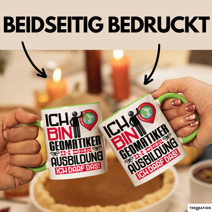 Geomatiker Ausbildung Tasse Geschenk Ich Bin Geomatiker In Der Ausbildung Ich Darf Das Geschenkidee Spruch Grün Trendation