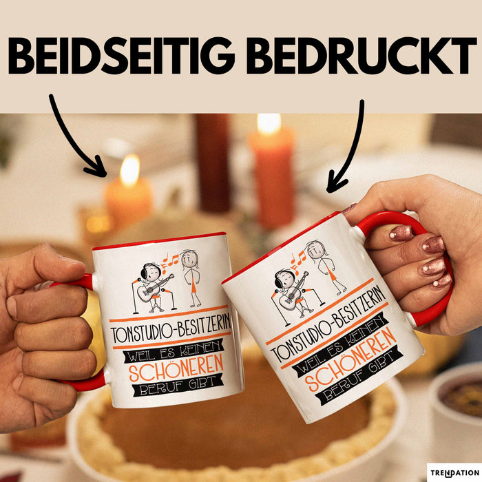 Tonstudio-Besitzerin Weil Es Keinen Schöneren Beruf Gibt Tasse Geschenk für Eine Tonstudio-Besitzerin Lustig Rot Trendation