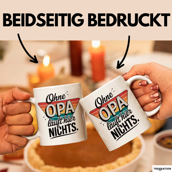 Opa Großvater Tasse Becher Geschenk Lustige Geschenkidee Spruch Ohne Opa Läuft Hier Nichts Weiß Trendation