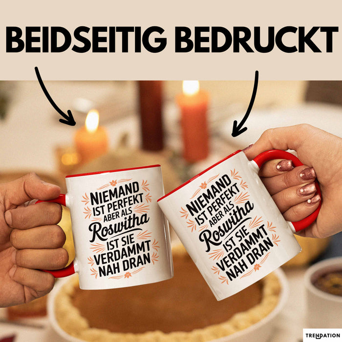 Roswitha Tasse Geschenk Niemand Ist Perfekt Roswitha Verdammt Nah Dran Geschenkidee Rot Trendation