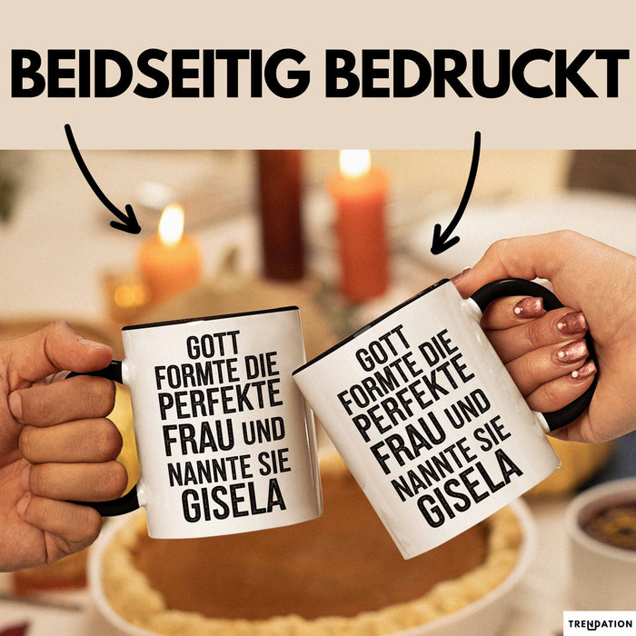 Gisela Tasse Geschenk Gott Formte Die Perfekte Frau Gisela Geschenkidee Schwarz Trendation