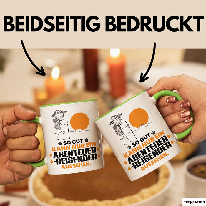Abenteurreisender Geschenk Tasse So Gut Kann Nur Ein Abenteurreisender Aussehen Geschenkidee Kaffee-Becher Grün Trendation