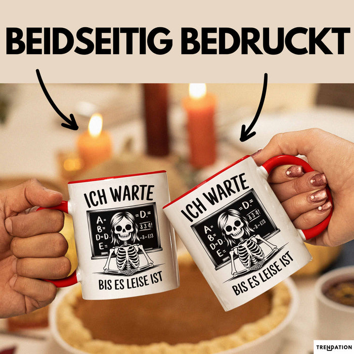 Lehrer Unterricht Tasse Geschenk Lustige Geschenkidee Spruch Ich Warte Bis Es Leise Ist Rot Trendation