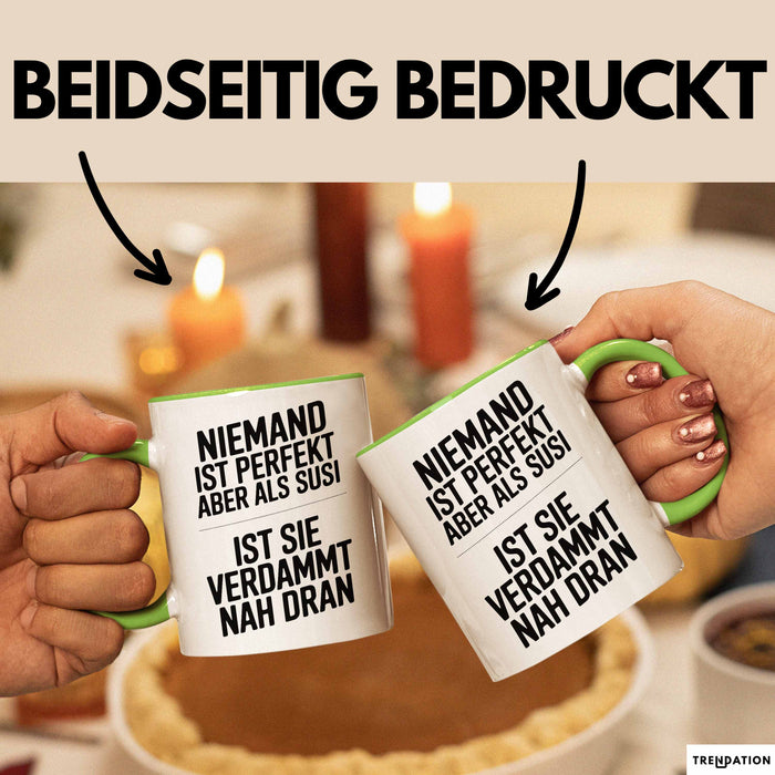 Susi Tasse Geschenk Niemand Ist Perfekt Susi Verdammt Nah Dran Geschenkidee Grün Trendation