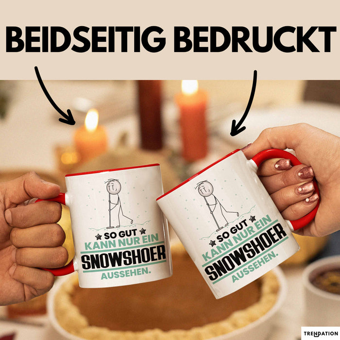 Snowshoer Geschenk Tasse So Gut Kann Nur Ein Snowshoer Aussehen Geschenkidee Kaffee-Becher Rot Trendation