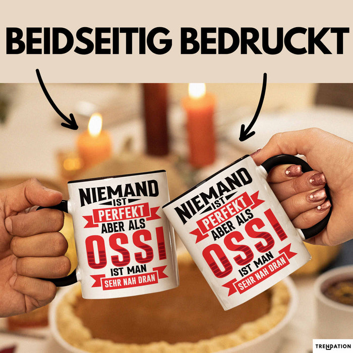 Ossi Tasse Geschenk Niemand Ist Perfekt Aber Als Ossi Ist Man Nah Dran Ostdeutschland Trendation