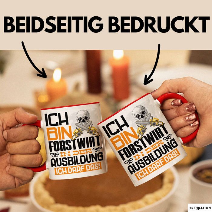 Forstwirt Ausbildung Tasse Geschenk Ich Bin Forstwirt In Der Ausbildung Ich Darf Das Geschenkidee Spruch Rot Trendation