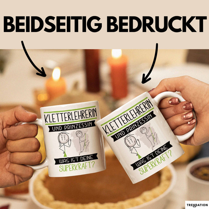 Kletterlehrerin Und Prinzessin Tasse Geschenk Für Eine Kletterlehrerin Geburtstag Was Ist Deine Superkraft Weiß Trendation