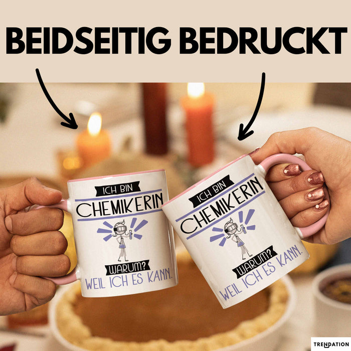 Chemikerin Tasse Geschenk Ich Bin Chemikerin Warum Weil Ich Es Kann Geschenkidee Geburtstag Rosa Trendation