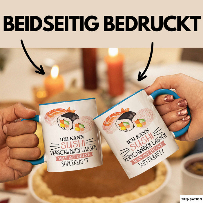 Sushi-Liebhaber Tasse Geschenk Ich Kann Sushi Verschwinden Lassen Was Ist Deine Superkraft Becher Geschenkidee Suhshi Kaffee-Becher Blau Trendation