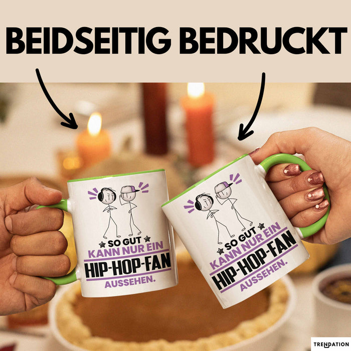 Hip-Hop-Fan Geschenk Tasse So Gut Kann Nur Ein Hip-Hop-Fan Aussehen Geschenkidee Kaffee-Becher Grün Trendation
