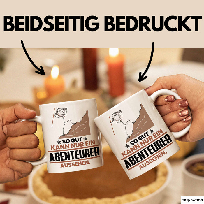 Abenteurer Geschenk Tasse So Gut Kann Nur Ein Abenteurer Aussehen Geschenkidee Kaffee-Becher Weiß Trendation