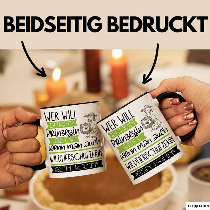 Wildtierschützerin Tasse Geschenk Spruch Wer Will Schon Prinzessin Sein Wenn Man Auch Wildtierschützerin Sein Kann Trendation
