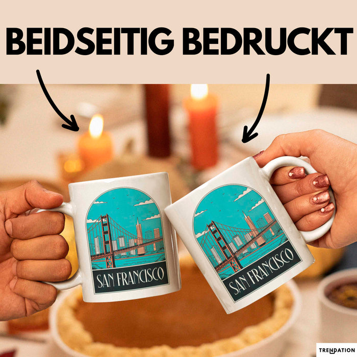 Francisco Kalifornien USA Tasse Geschenk Lustige Geschenkidee Spruch Weiß Trendation