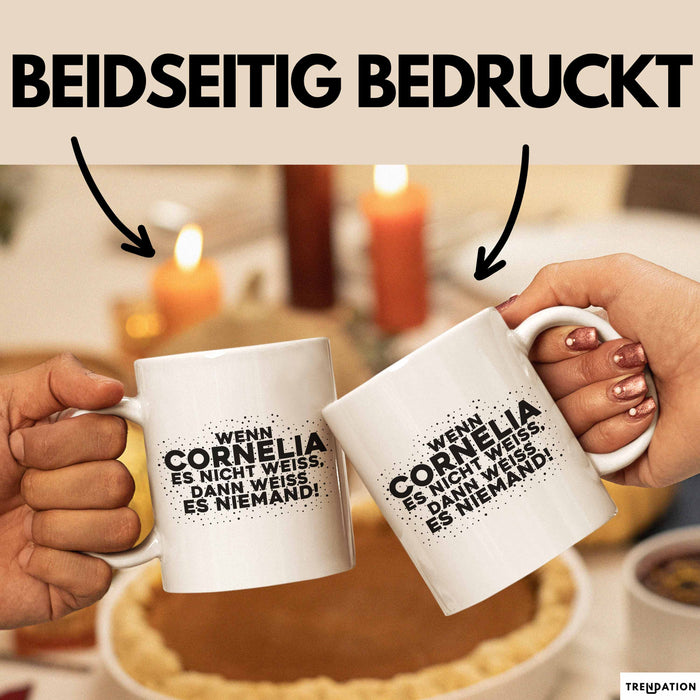 Cornelia Tasse Wenn Cornelia Es Nicht Weiss, Dann Weiss Es Niemand!