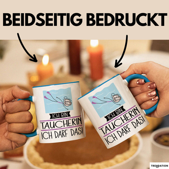 Geschenk für Taucherin Tasse Lustige Geschenkidee Geburtstag Ich Bin Taucherin Ich Darf Das Blau Trendation